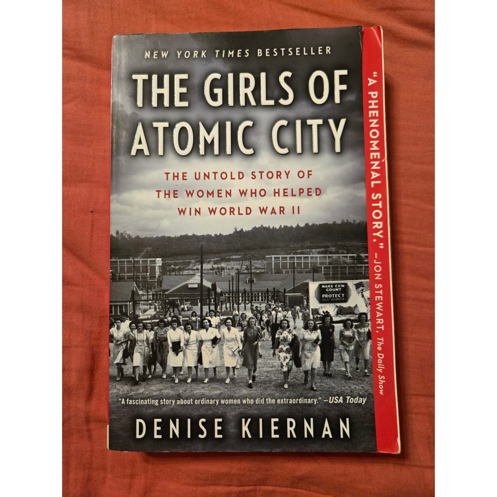 The Girls of Atomic City Denise Kiernan World War II History Paperback 2014